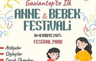 Gaziantep Büyükşehir’den Anne - Bebek festivali