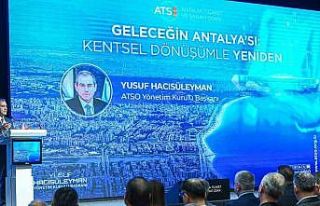 Antalya’da kentsel dönüşüm masaya yatırıldı