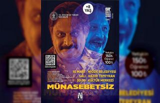 "Münasebetsiz" oyunu Niğdeli tiyatroseverlerle...