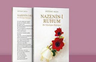 Eğitimci-yazar Alca’nın ‘Nazenin-i Ruhum: Bir...