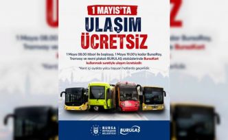 Bursa’da 1 Mayıs’ta ulaşım ücretsiz