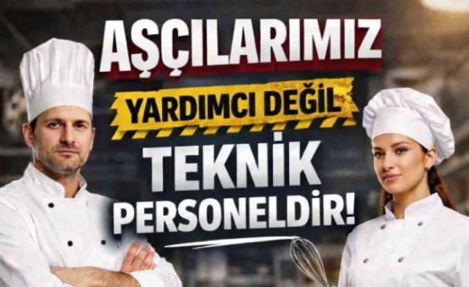 Çelebi; "Aşçılarımız yardımcı değil, teknik personeldir"