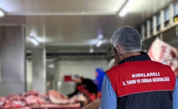 Kırklareli’nde gıda işletmelerine sıkı denetim
