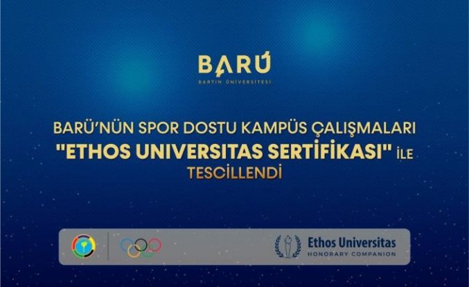 BARÜ’nün spor dostu kampüs çalışmaları "Ethos Universitas Sertifikası" ile tescillendi