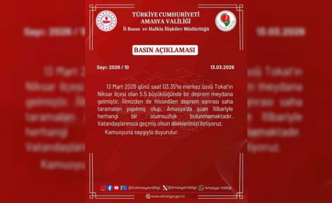 Amasya Valiliği: "İlimizden de hissedilen deprem sonrası olumsuzluk bulunmamakta"