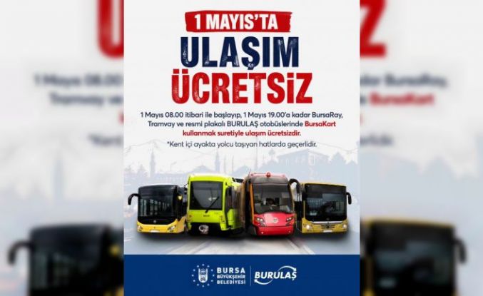 Bursa’da 1 Mayıs’ta ulaşım ücretsiz