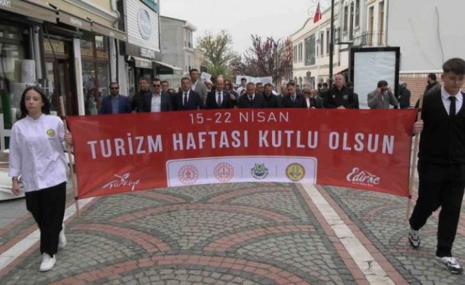 Edirne’de Turizm Haftası kutlamaları başladı