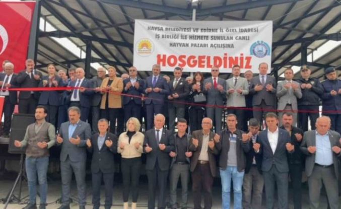 Havsa Modern Canlı Hayvan Pazarı hizmete açıldı