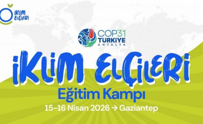 İklim Elçileri Gaziantep’te buluşuyor