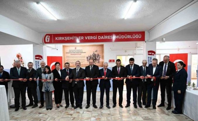 Kırkşehitler Vergi Dairesi Müdürlüğü açıldı