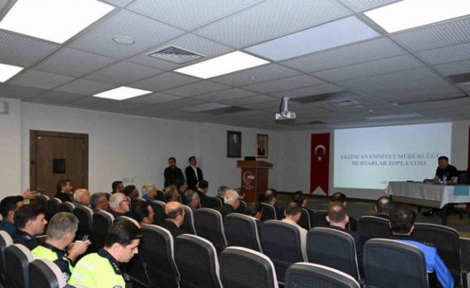 Erzincan’da muhtarlarla güvenlik toplantısı yapıldı