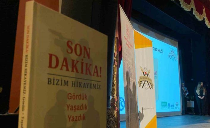’Son Dakika - Bizim Hikayemiz: Gördük, Yaşadık, Yazdık’ kitabı tanıtıldı
