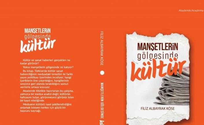 Yazar Köse’nin ‘Manşetlerin Gölgesinde Kültür’ kitabı raflarda yerini aldı
